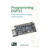 Programming ESP32: Learn MicroPython Coding and Electronics - Paperback