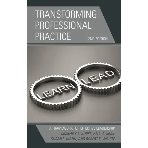 Transforming Professional Practice: A Framework for Effective Leadership - Hardcover