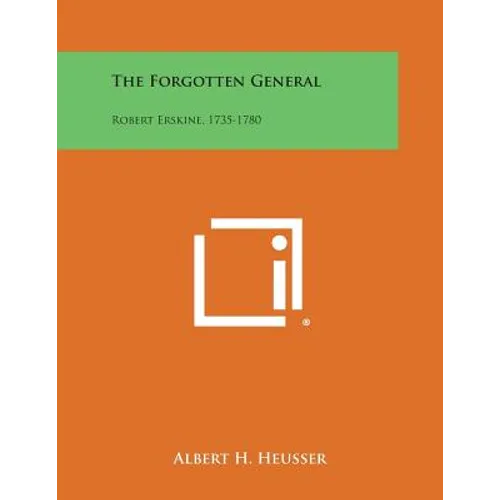The Forgotten General: Robert Erskine, 1735-1780 - Paperback