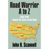 Road Warrior A to Z: Tales from Twenty-Six Years on the Road - Paperback