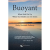 Buoyant: What Held Us Up When Our Bodies Let Us Down - Paperback