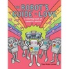 The Robot's Guide to Love: a coloring book of romantic advice - Paperback