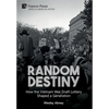 Random Destiny: How the Vietnam War Draft Lottery Shaped a Generation - Hardcover