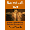 Basketball Diet: Winning Eating Habits for Basketball Games and Life - Paperback