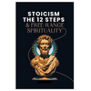 Stoicism, The 12-Steps and, Free Range Spirituality - Paperback