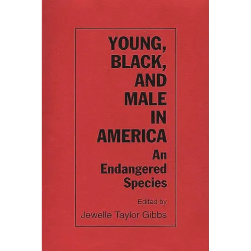 Young, Black, and Male in America: An Endangered Species - Paperback
