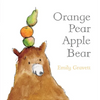 Orange Pear Apple Bear - Board Book
