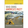 Who Owns America's Past?: The Smithsonian and the Problem of History /]crobert C. Post - Paperback