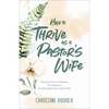 How to Thrive as a Pastor's Wife - Hardcover