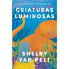 Criaturas Luminosas / Remarkably Bright Creatures - Paperback