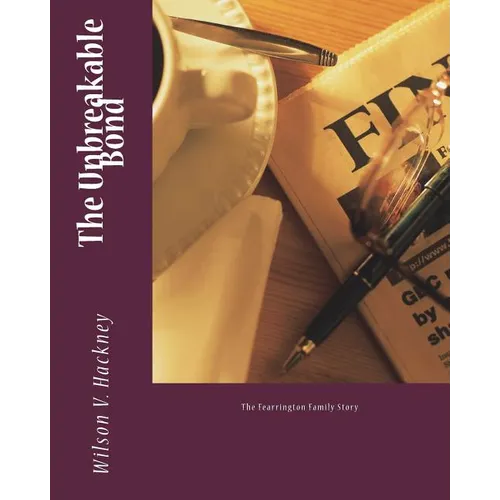 The Unbreakable Bond: The Fearrington Family Story - Paperback