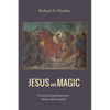 Jesus and Magic: Freeing the Gospel Stories from Modern Misconceptions - Paperback