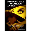 Finding The Woman In Me: Pen, Paper And My Heart - Paperback