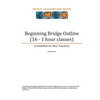 Beginning Bridge Outline - A Guideline for New Teachers: 16 - 1 Hour Classes - Paperback