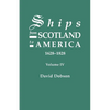 Ships from Scotland to America, 1628-1828. Volume IV - Paperback