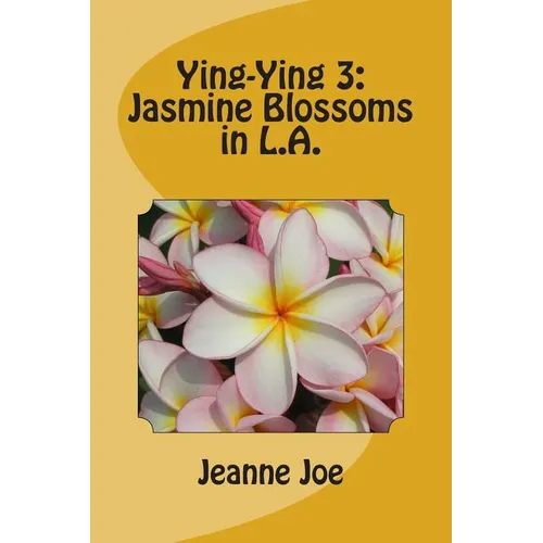 Ying-Ying 3: Jasmine Blossoms in L.A. - Paperback