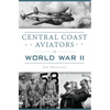 Central Coast Aviators in World War II - Paperback