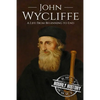 John Wycliffe: A Life From Beginning to End - Paperback