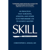 Skill: 40 principles that surgeons, athletes, and other elite performers use to achieve mastery - Paperback
