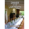 Dinner in the Labyrinth: [A Novel] - Paperback