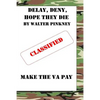 Delay, Deny, Hope They Die: Winning Your Battle With The VA Appeal Process - Paperback