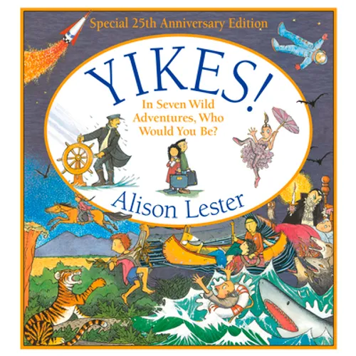 Yikes!: In Seven Wild Adventures, Who Would You Be? - Hardcover