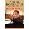 Keeping Hope Alive: Sermons and Speeches of Rev. Jesse L. Jackson, Sr. - Hardcover