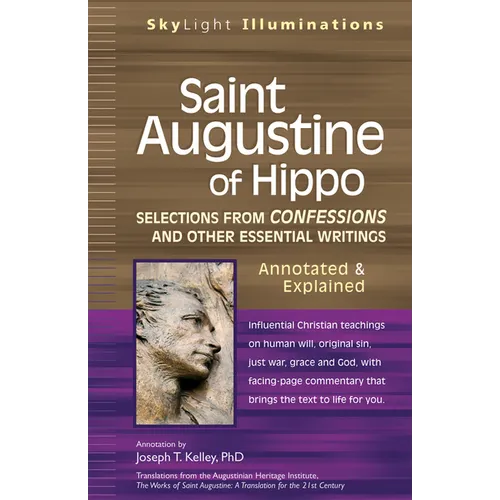 Saint Augustine of Hippo: Selections from Confessions and Other Essential Writingsaannotated & Explained - Paperback