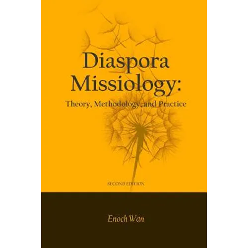 Diaspora Missiology: Theory, Methodology, and Practice, SECOND EDITION - Paperback