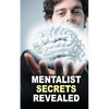 Mentalist Secrets Revealed: The Book Mentalists Don't Want You To See! - Paperback