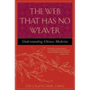 The Web That Has No Weaver: Understanding Chinese Medicine - Paperback