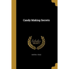 Candy Making Secrets - Paperback