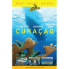Reef Smart Guides Curaçao: (Best Diving and Snorkeling Spots in Curaçao) - Paperback