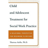 Child and Adolescent Treatment for Social Work Practice: A Relational Perspective for Beginning Clinicians - Paperback
