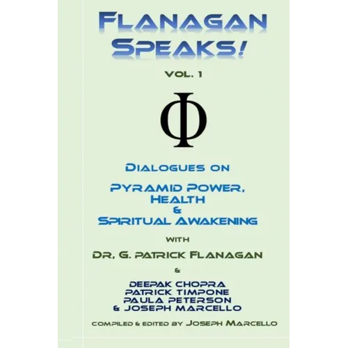 Flanagan Speaks!: Dialogues on Pyramid Power, Health & Spiritual Healing - Paperback