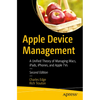 Apple Device Management: A Unified Theory of Managing Macs, Ipads, Iphones, and Apple TVs - Paperback