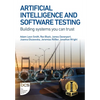 Artificial Intelligence and Software Testing: Building Systems You Can Trust - Paperback