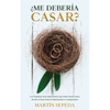¿Me Debería Casar?: Las Preguntas más Importantes que Debes Hacer antes de Dar el Paso Final al Matrimonio o Compromiso - Paperback