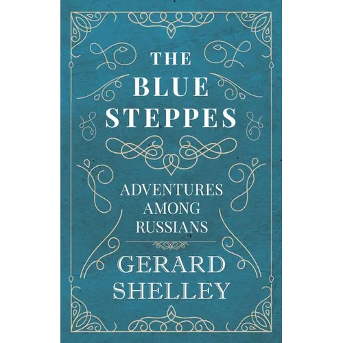 The Blue Steppes - Adventures Among Russians - Paperback