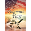 The Poignant Years: Times of Fun and Feeling - Hardcover