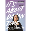 It's about Damn Time: How to Turn Being Underestimated Into Your Greatest Advantage - Paperback