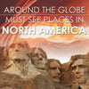 Around The Globe - Must See Places in North America - Paperback
