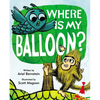 Where Is My Balloon? - Hardcover