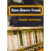 Beer-Breath Kisses - Hardcover