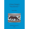 A Mosaic Menagerie: Creatures of Land, Sea and Sky in Romano-British Mosaics - Paperback