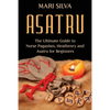 Asatru: The Ultimate Guide to Norse Paganism, Heathenry, and Asatru for Beginners - Paperback