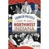 Crooked Politics in Northwest Indiana - Paperback