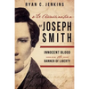 The Assassination of Joseph Smith: Innocent Blood on the Banner of Liberty - Paperback