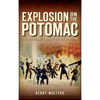 Explosion on the Potomac: The 1844 Calamity Aboard the USS Princeton - Hardcover