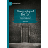 Geography of Horror: Spaces, Hauntings and the American Imagination - Paperback